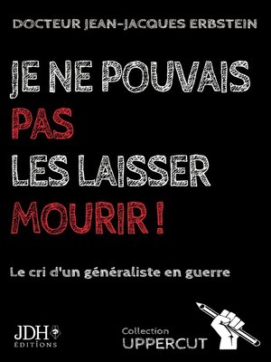 cover image of Je ne pouvais pas les laisser mourir !